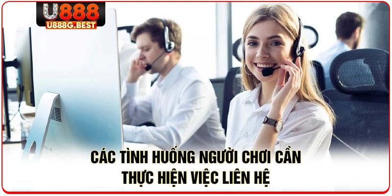 Các tình huống người chơi cần thực hiện việc liên hệ