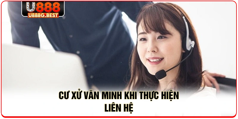 Cư xử văn minh khi thực hiện liên hệ