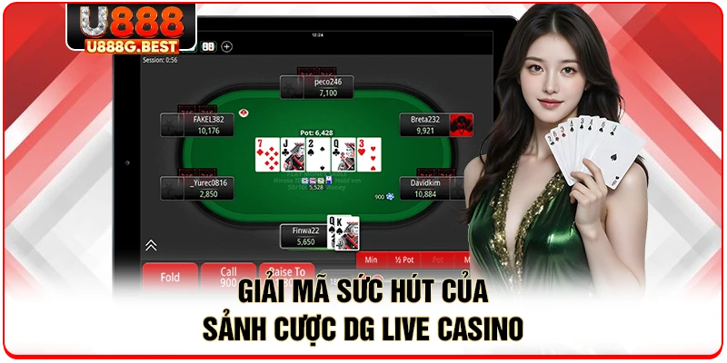 Giải mã sức hút của sảnh cược DG Live Casino