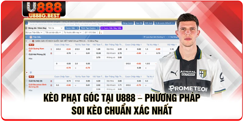 Kèo Phạt Góc Tại U888 – Phương Pháp Soi Kèo Chuẩn Xác Nhất