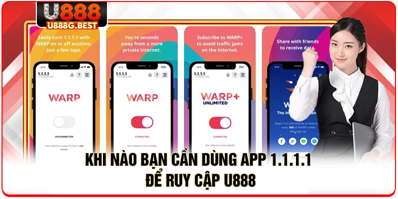 Khi nào bạn cần dùng app 1.1.1.1 để truy cập U888